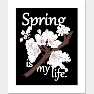 Spring is my life Posters and Art